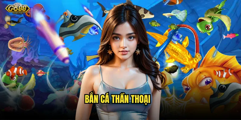 Bắn cá thần thoại go88 sh - Hành trình huyền thoại với jackpot triệu đô 1 Bắn cá thần thoại