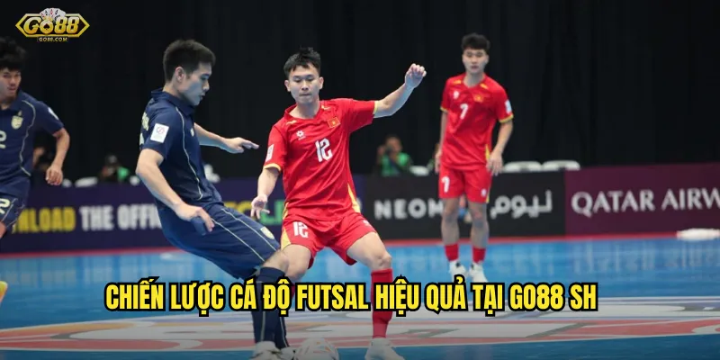 Chiến Lược Cá Độ Futsal Hiệu Quả Tại go88 sh