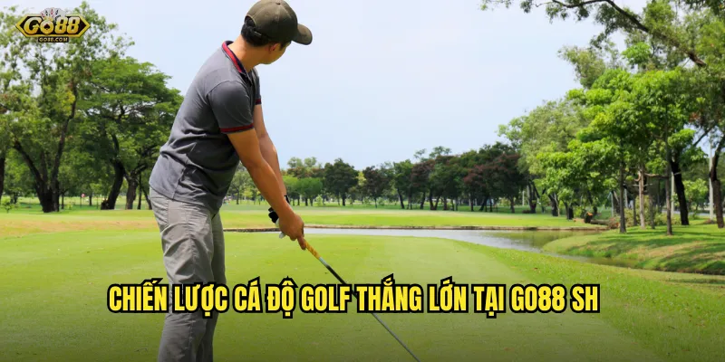 Cá Độ Golf Tại go88 sh – Đặt Cá Thể Thao Đẳng Cấp Thế Giới 3 Chiến Lược Cá Độ Golf Thắng Lớn Tại go88 sh