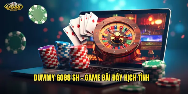 Dummy go88 sh - Ghép bài nghệ thuật, thắng lớn mỗi ván 2 Dummy go88 sh - Game bài đầy kịch tính