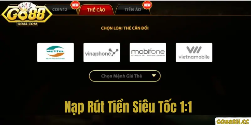 Trang chủ 11 Nạp rút siêu tốc 1:1 tại Go88